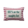 Cotton Embroidered Lumbar Pillow with Stripes "100% On The Naughty List" by Creative Co-Op