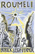 Roumeli: Travels in Northern Greece - Patrick Leigh Fermor - Diavazo Greek Books