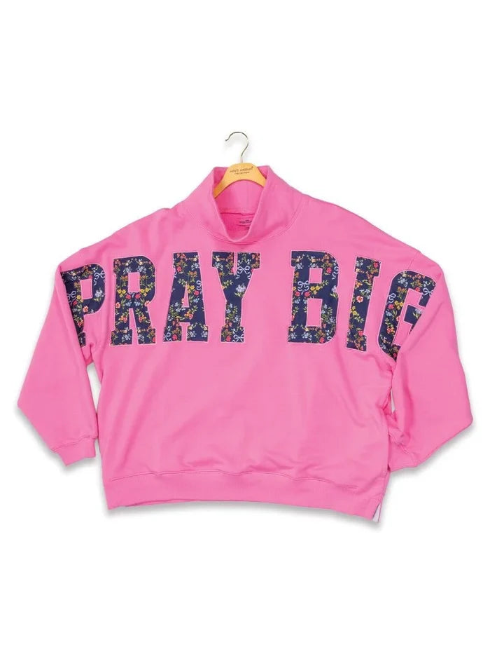 Simply Southern Everyday Mock Neck Sweatshirt - Pray Big