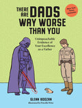 There Are Dads Way Worse Than You by Hachette Book Group